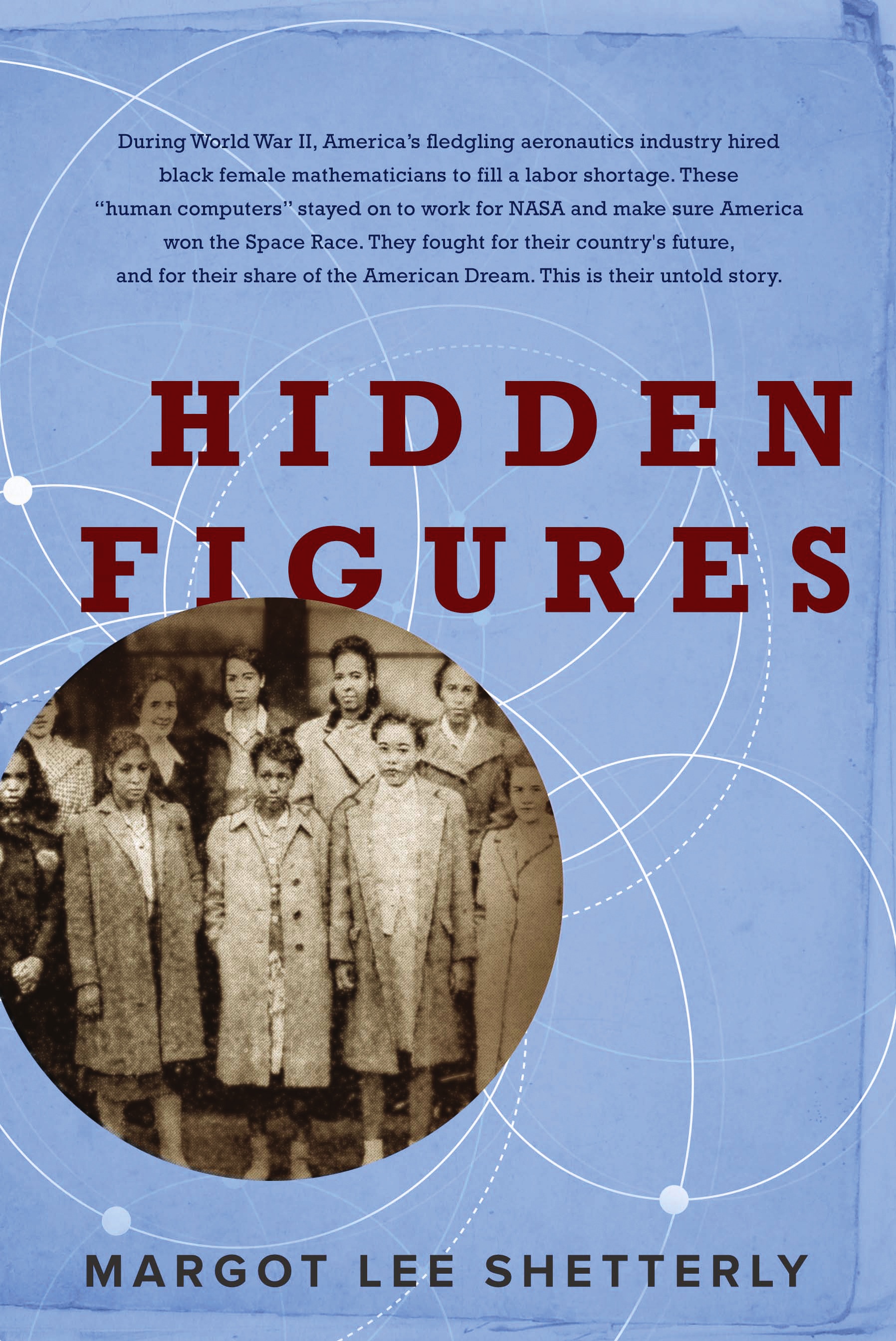 Hidden Figures (Margot Lee Shetterly, 2016. ISBN: 006236359X)